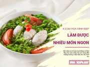 Clip Eva - Bất ngờ với 4 loại hoa có thể "biến hình" thành món ngon