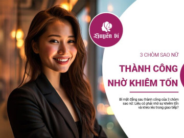3 chòm sao nữ thành công nhờ sự khiêm nhường, nhờ biết mình - biết người tạo nên sự nghiệp