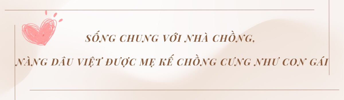 Ở Việt Nam 11 năm mới sang Mỹ sống chung với gia đình chồng Tây, nàng dâu được mẹ kế chồng thương như con gái - 4