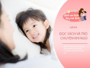 Nuôi con IQ EQ - Khi ru con ngủ buổi tối, trò chuyện hay kể truyện đều sẽ tạo ra khoảng cách lớn, bố mẹ nên biết