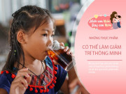 Nuôi con IQ EQ - 5 loại thực phẩm âm thầm "lấy cắp" trí thông minh của trẻ