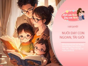 Nuôi con IQ EQ - Bố mẹ khéo léo áp dụng 5 quy tắc dạy con giúp trẻ lớn lên tài giỏi, giàu lòng biết ơn