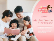 Nuôi con IQ EQ - Trong 5 năm tiểu học, chỉ cần làm 3 điều con sẽ được hưởng lợi suốt đời