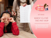 Nuôi con IQ EQ - Giáo sư tâm lý: Khen hay chê cần có nghệ thuật, làm được điều này con tự sửa đổi, ngoan vâng lời