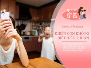 Nuôi con IQ EQ - Đằng sau đứa trẻ không biết hiếu thảo là 5 cách dạy sai từ bố mẹ