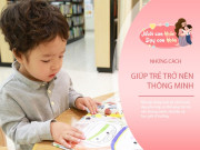 Nuôi con IQ EQ - 90% trẻ thông minh, nhớ lâu học giỏi ở trường nhờ cách nuôi dạy đúng đắn này