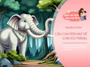 Nuôi con IQ EQ - Truyện cổ tích: Con voi trắng