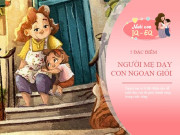 Nuôi con IQ EQ - 5 kiểu người mẹ là chỗ dựa vững chắc, nuôi dạy con tài giỏi và thành đạt