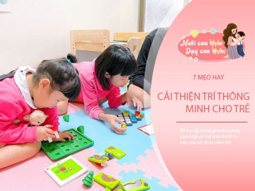 7 mẹo hàng ngày giúp trẻ mẫu giáo nâng cao trí thông minh, phát huy tài năng ngay từ nhỏ