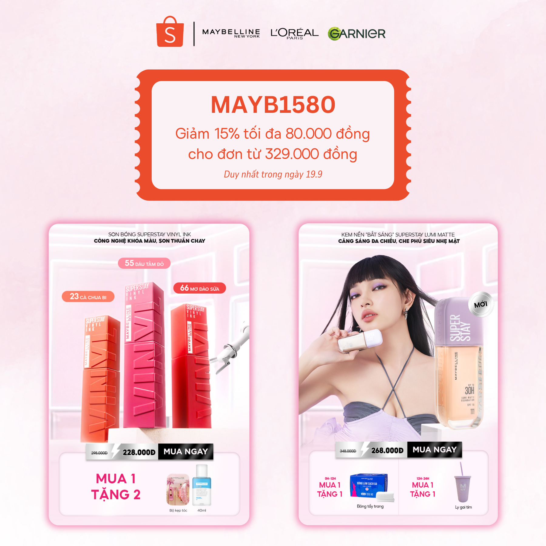 Đối với toàn bộ sản phẩm tại gian hàng Maybelline, bạn sẽ được giảm 15% tối đa 80.000 đồng cho đơn hàng 329.000 đồng khi áp mã MAYB1580, duy nhất trong hôm nay.