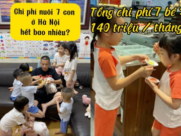 Ông bố Hà Nội 7 con liệt kê 10 khoản chi tiêu tối thiểu 140 triệu/tháng, dân tình choáng váng