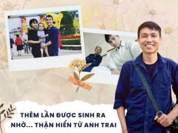 Chuyện của “máu thịt”: Nhận quả thận từ anh ruột, chàng trai trẻ viết tiếp giấc mơ được sống thêm một lần nữa...