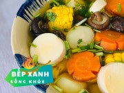 Bếp Eva - Đầu tháng, nấu canh nấm đậu hũ chay kiểu này cực thanh mát, thơm ngon