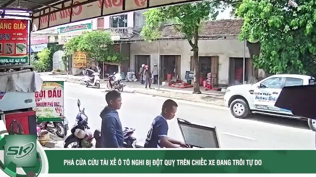 Người thợ điện lạnh dũng cảm phá cửa cứu tài xế đột quỵ trên chiếc xe đang trôi tự do