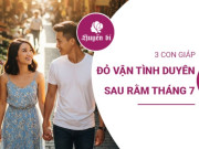 Clip Eva - Top 3 con giáp "hút" vận đào hoa, tình duyên thăng hoa rực rỡ sau rằm tháng 7