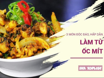 Khám phá ẩm thực dân dã: 3 món ăn độc đáo, thơm ngon từ ốc mít bạn đã thử chưa?