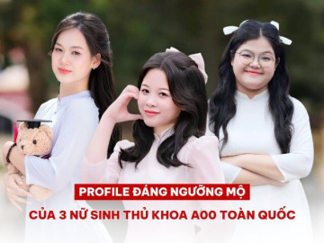 Soi profile con nhà người ta của 3 nữ sinh Thủ khoa khối A00: Sở hữu IELTS 8.0, có người được trường chuyên tuyển thẳng