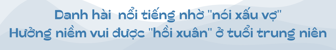 Danh hài kết hôn 4 lần mới viên mãn bên vợ trẻ, tuổi 50 vẫn miệt mài kiếm tiền nuôi con học mẫu giáo - 1