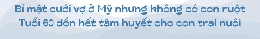 NSƯT từng kiếm 2,5 cây vàng/đêm mang ơn Trịnh Kim Chi, bí mật cưới vợ ở Mỹ nay hạnh phúc bên con trai cao 1m82 - 5