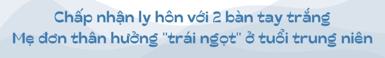 Nữ danh hài nổi tiếng amp;#34;chua ngoaamp;#34; trắng tay hậu ly hôn, mẹ đơn thân tuổi trung niên vẫn amp;#34;lọt mắt xanhamp;#34; của đại gia - 5