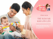 Nuôi con IQ EQ - Trẻ bám mẹ và không bám mẹ sẽ thay đổi tính cách khi lớn lên, bố mẹ nhận diện từ 3 điều này