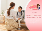 Nuôi con IQ EQ - Khi trẻ cãi lại mẹ hãy dùng 4 câu "thần chú" này để thuần hóa, dạy con ngoan vâng lời