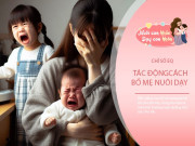 Nuôi con IQ EQ - Bố mẹ dễ nổi nóng, cáu gắt khó dạy con EQ cao, không sửa sớm sẽ gieo mầm xấu đến trẻ cả đời