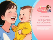 Nuôi con IQ EQ - Người mẹ làm được điều này sẽ mang đến phúc đức, may mắn cho con cả đời