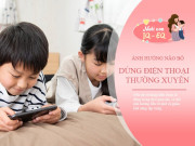 Nuôi con IQ EQ - Trẻ dùng điện thoại quá 2 giờ mỗi ngày khiến não bộ âm thầm thay đổi, trí nhớ kém