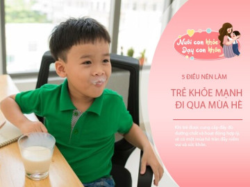 Mùa hè nắng nóng, nhanh chóng làm 5 điều sau sẽ không lo con bị ốm