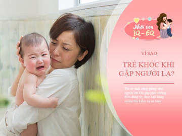 Không hề mê tín: Trẻ sơ sinh khóc khi gặp người lạ ẩn chứa 2 lý do, me nên biết để chăm con nhàn hơn
