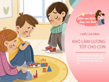 3 kiểu gia đình khó nuôi dạy con cái xuất chúng