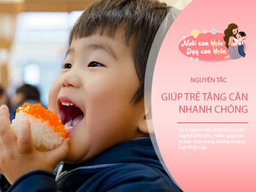 5 nguyên tắc đòn bẩy trong bữa ăn để con tăng cân vù vù