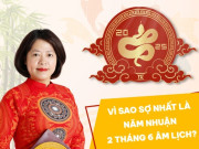 Tin tức - Vì sao nói đáng sợ nhất là năm Ất Tỵ nhuận 2 tháng 6? 8 việc cần làm trong tháng nhuận để đón tài lộc và nhiều phước lành