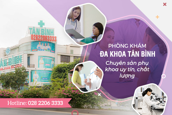 Phòng khám Đa khoa Tân Bình - Địa chỉ khám chữa sản phụ khoa chất lượng, uy tín