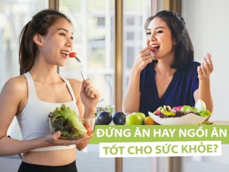 Nên đứng, nằm hay ngồi trong khi ăn? Đáp án dễ nhưng nhiều người trả lời sai