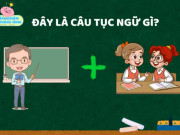 Nuôi con IQ EQ - Đuổi hình bắt chữ: Đoán tên các câu ca dao, thành ngữ, tục ngữ Việt Nam, bé làm đúng được bao nhiêu câu?