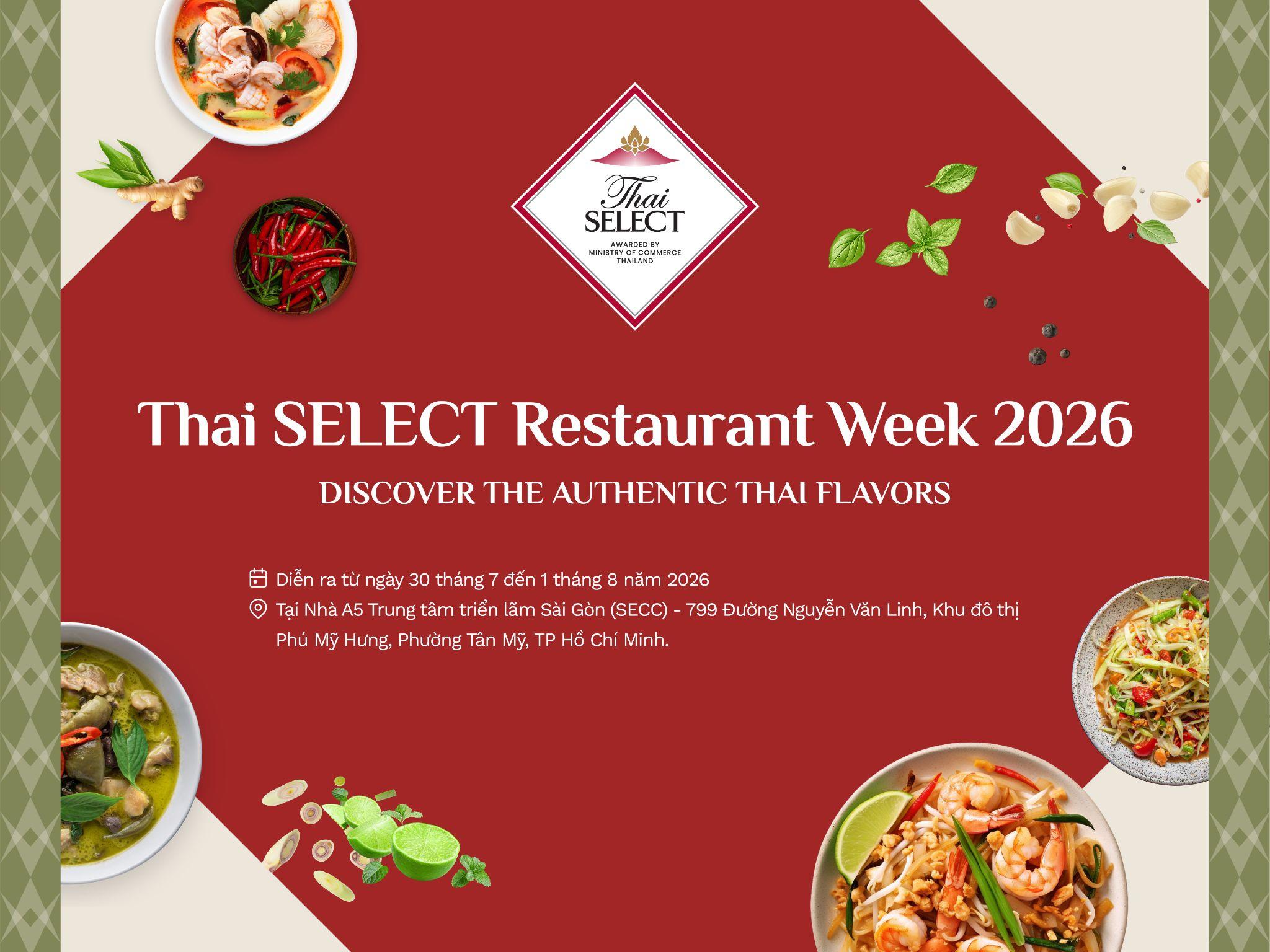 Hành trình chạm đến hương vị nguyên bản cùng Thai SELECT Restaurant Week 2026 - 2