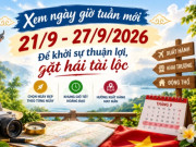 Eva tám - Xem ngày giờ tuần mới 21/9 - 27/9/2026: Gợi ý ngày đẹp, giờ tốt cho khai trương, động thổ và xuất hành