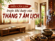 Tin tức - Điều cần làm trước tháng 7 âm lịch để gia đình an yên , may mắn năm 2026