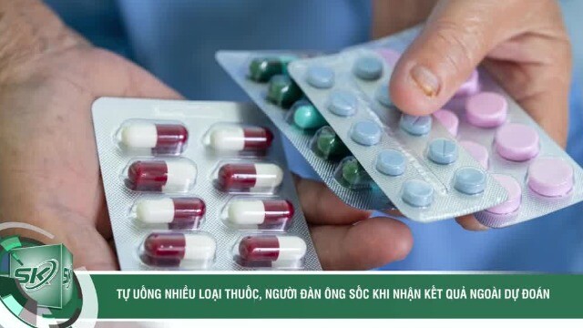 Tự uống nhiều loại thuốc, người đàn ông sốc khi nhận kết quả ngoài dự đoán