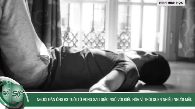 Người đàn ông 63 tuổi tử vong sau giấc ngủ với điều hòa vì thói quen nhiều người mắc