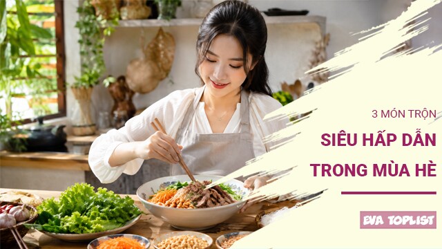 3 món trộn vừa ngon vừa mát, ăn là mê trong ngày nắng nóng