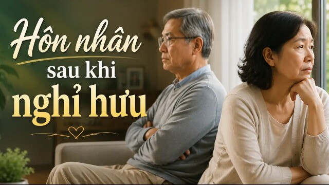 Tưởng nghỉ hưu sẽ hạnh phúc hơn, vì sao nhiều cặp vợ chồng lại ngày càng xa cách?