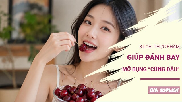 3 loại thực phẩm giúp đánh bay mỡ bụng cứng đầu, càng ăn đúng càng dễ thon gọn