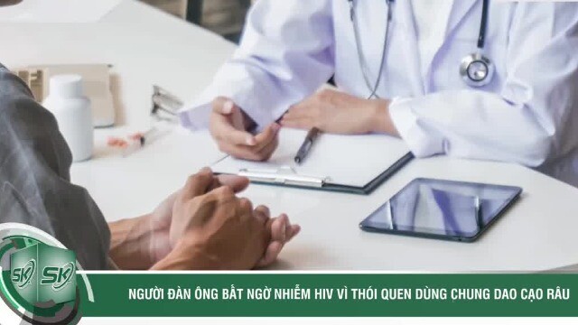 Người đàn ông bất ngờ nhiễm HIV vì thói quen dùng chung dao cạo râu