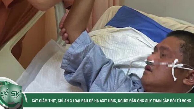 Cắt giảm thịt, chỉ ăn 3 loại rau người đàn ông suy thận cấp rồi tử vong