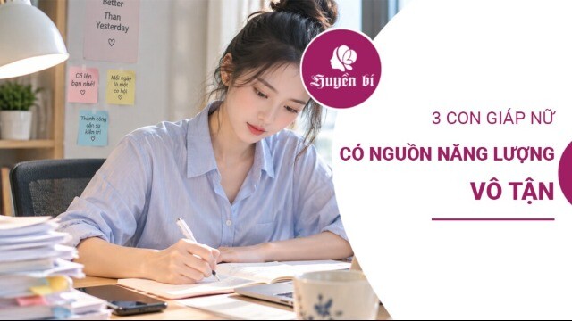 3 con giáp nữ chăm chỉ như “cỗ máy”, làm việc không biết mệt, càng nỗ lực càng dễ đổi vận