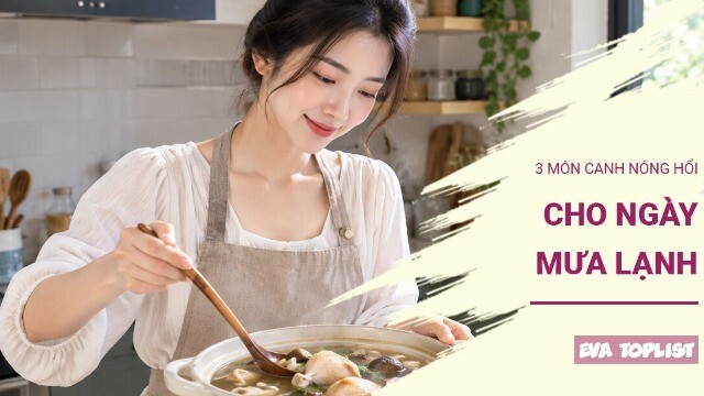 Mát trời, nấu ngay 3 món canh nóng hổi này khiến cả nhà xuýt xoa bên mâm cơm