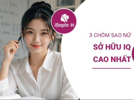 3 chòm sao nữ có chỉ số IQ đáng ngưỡng mộ, đi đến đâu cũng tỏa sáng